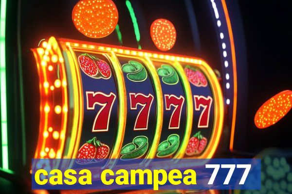 casa campea 777